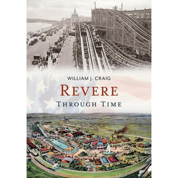 America Through Time: Revere Through Time (Paperback)
