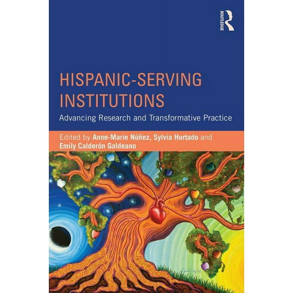 Hispanic-Serving Institutions: Advancing Research and Transformative Practice, (Paperback)