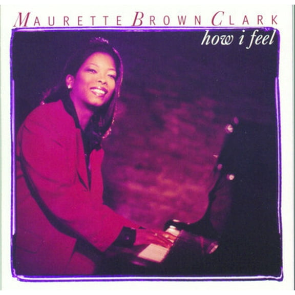 Maurette Brown Clark - How I Feel - Music & Performance - CD