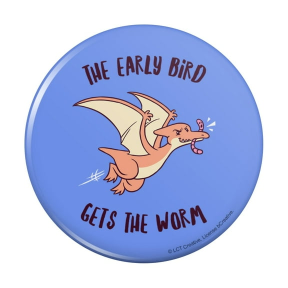 The Early Bird Gets the Worm Funny Humor Pinback Button Pin