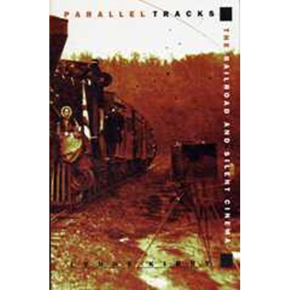 Pre-Owned Exeter Studies in Film History: Parallel Tracks : The Railroad and Silent Cinema (Hardcover)