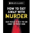 thumbnail image 1 of Pre-Owned Brain Games - How to Get Away with Murder (320 Pages) (Paperback) 1639383506 9781639383504, 1 of 2