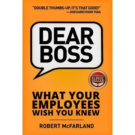 Dear Boss : What Your Employees Wish You Knew