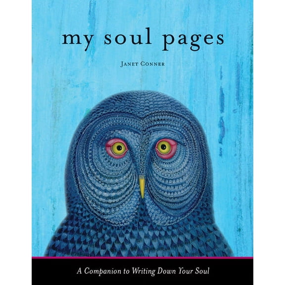 My Soul Pages: A Companion to Writing Down Your Soul (Spiritual Awakening Journal for Practicing the Philosophy and Reli, (Paperback)
