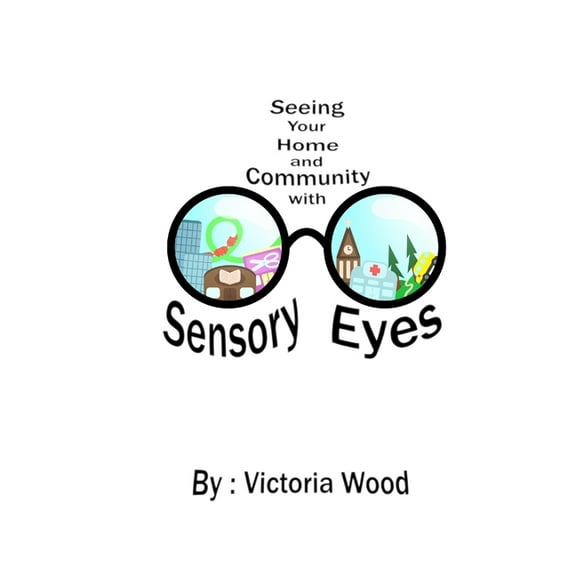 Seeing Your Home and Community with Sensory Eyes (Paperback)