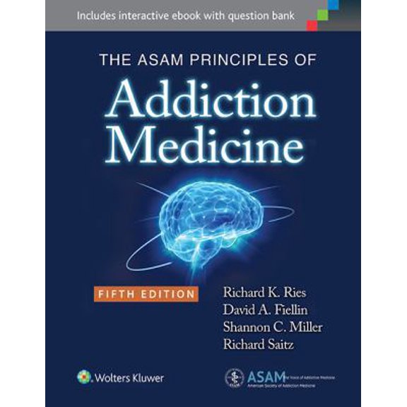 Pre-Owned The Asam Principles of Addiction Medicine (Hardcover) 1451173571 9781451173574