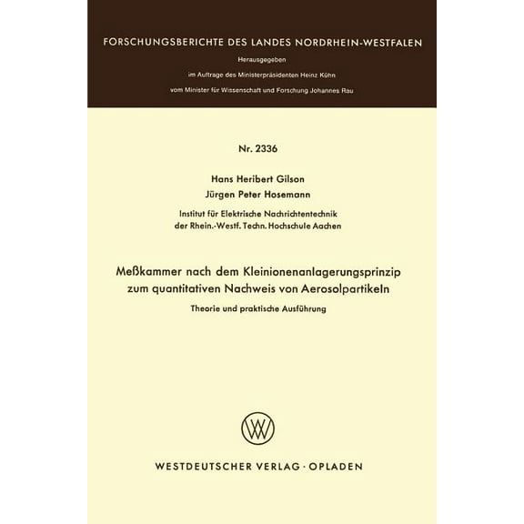 MeÃkammer Nach Dem Kleinionenanlagerungsprinzip Zum Quantitativen Nachweis Von Aerosolpartikeln Theorie Und Praktische A, (Paperback)
