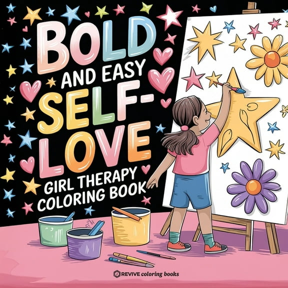 Bold & Easy Stress Relief Coloring B Bold and Easy Self-Love Girl Therapy Coloring Book: Empowerment Stress Relief Coloring, (Paperback)