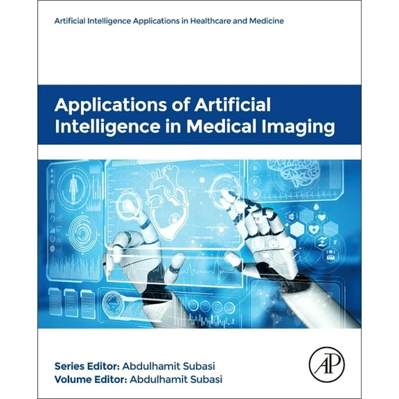 Artificial Intelligence Applications in  Applications of Artificial Intelligence in Medical Imaging, (Paperback)