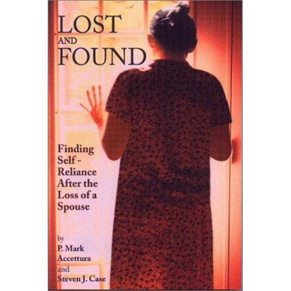 Pre-Owned Lost and Found: Finding Self-Reliance After the Loss of a Spouse (Paperback) 0966927818 9780966927818