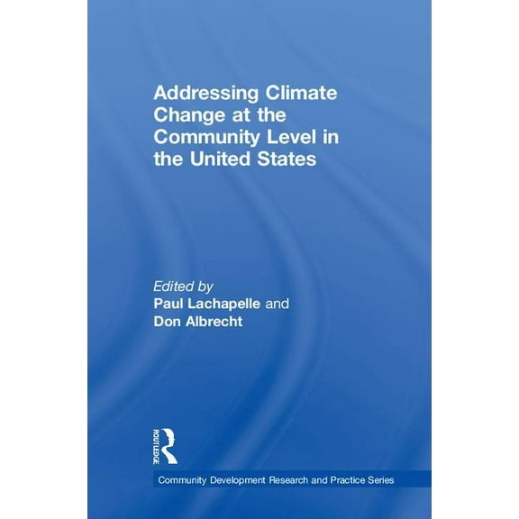 Community Development Research and Pract Addressing Climate Change at the Community Level in the United States, (Hardcover)