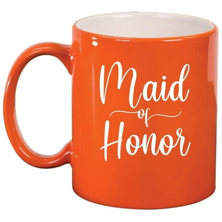 

Maid Of Honor Ceramic Coffee Mug Tea Cup Gift (11oz Orange)