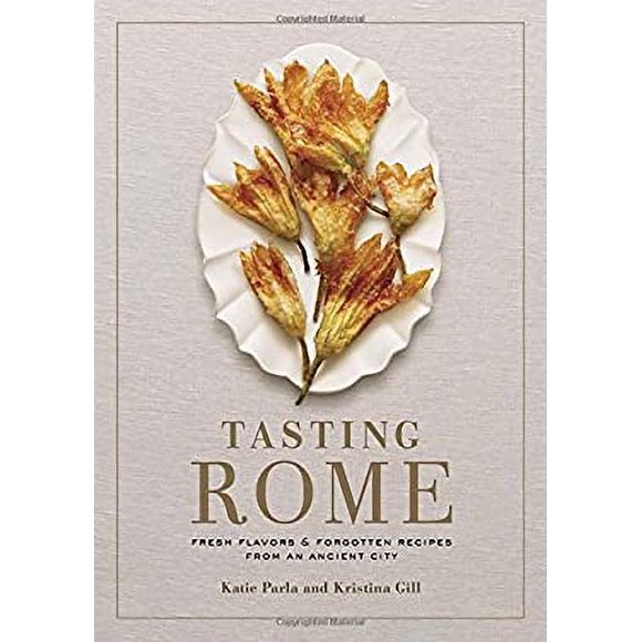 Tasting Rome : Fresh Flavors and Forgotten Recipes from an Ancient City: a Cookbook 9780804187183 Used / Pre-owned