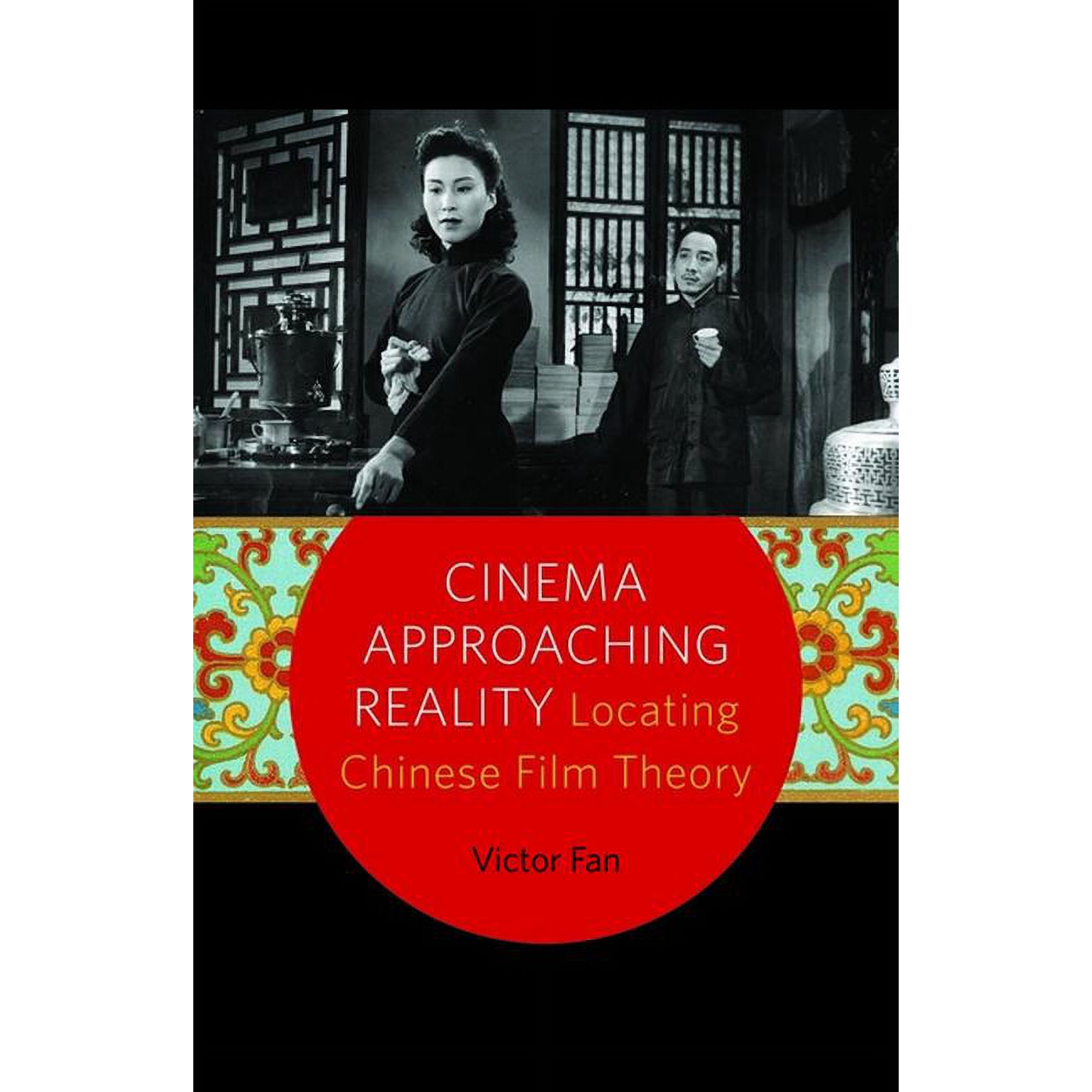 Cinema Approaching Reality : Locating Chinese Film Theory (Paperback)