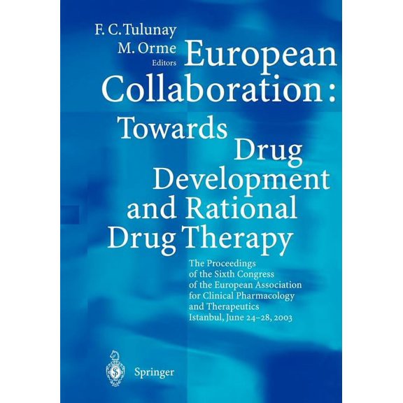 European Collaboration: Towards Drug Developement and Rational Drug Therapy: Proceedings of the Sixth Congress of the Eu, (Paperback)