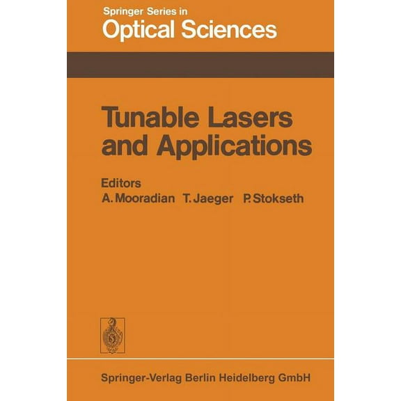 Springer Optical Sciences Tunable Lasers and Applications: Proceedings of the Loen Conference, Norway, 1976, Book 3, (Paperback)