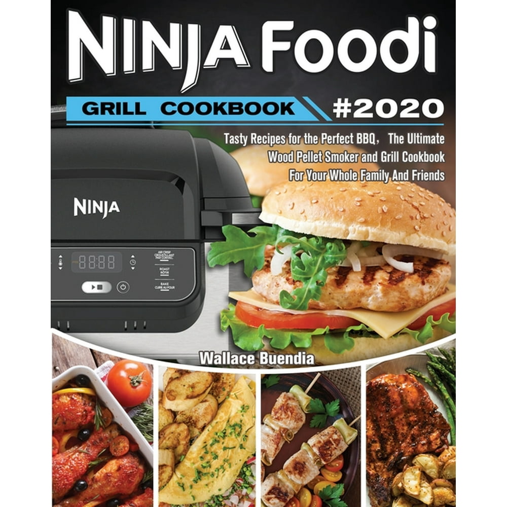 Ninja Foodi Grill Cookbook 2020 Easy Tasty Recipes and StepbyStep