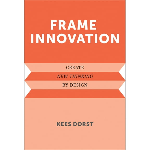 Design Thinking, Design Theory Frame Innovation: Create New Thinking by Design, (Paperback)