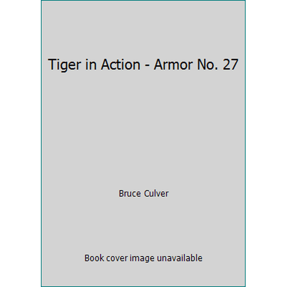 Pre-Owned Tiger in Action - Armor No. 27 (Paperback) 0897472306 9780897472302