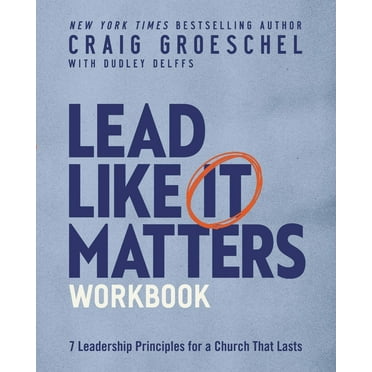 Lead Like It Matters Workbook: Seven Leadership Principles for a Church That Lasts, (Paperback)
