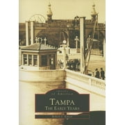 Images of America (Arcadia Publishing): Tampa : The Early Years (Paperback)