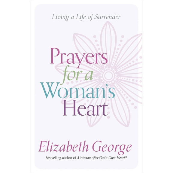Pre-Owned Prayers for a Woman's Heart: Living a Life of Surrender (Paperback) 0736970517 9780736970518
