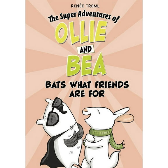 The Super Adventures of Ollie and Bea Bats What Friends Are for, (Paperback)