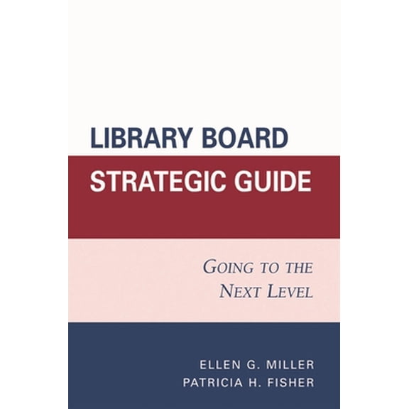 Pre-Owned Library Board Strategic Guide: Going to the Next Level (Paperback) 0810856891 9780810856899