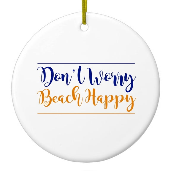 DistinctInk Hanging Ceramic Christmass Tree Ornament with Gold String - Great Gift / Present - 2 3/4 inch diameter - Don't Worry, BEACH Happy