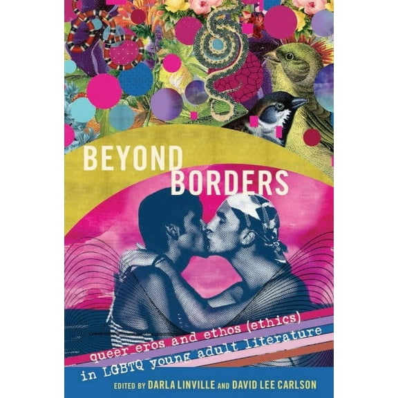 Gender and Sexualities in Education: Beyond Borders: Queer Eros and Ethos (Ethics) in LGBTQ Young Adult Literature (Paperback)