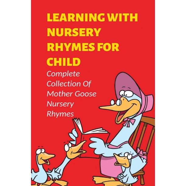 Learning With Nursery Rhymes For Child Complete Collection Of Mother Goose Nursery Rhymes