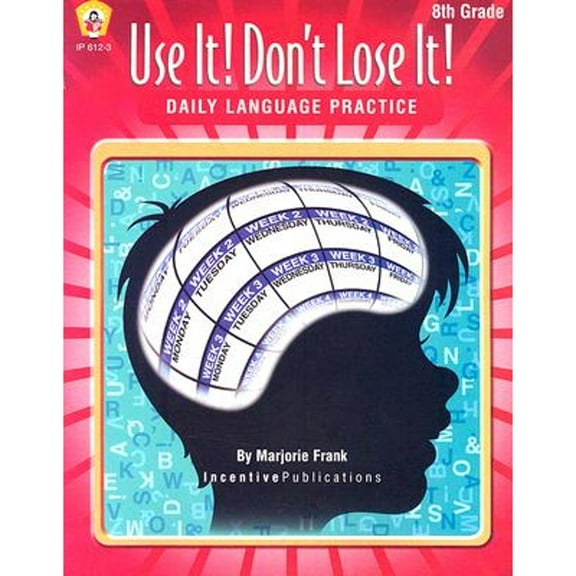Use It! Dont Lose It! Language : Daily Language Practice, 8th Grade