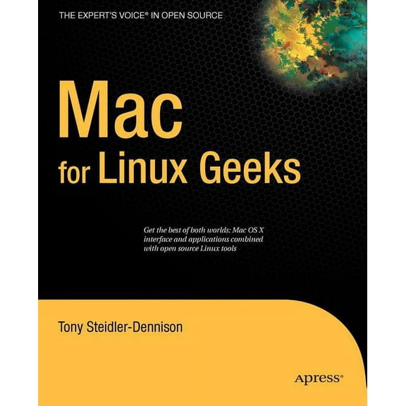 Expert's Voice in Open Source Mac for Linux Geeks, (Paperback)