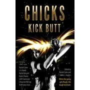 Chicks Kick Butt by Roxanne Longstreet Conrad