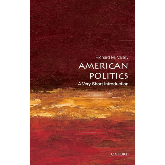 Very Short Introductions American Politics: A Very Short Introduction, (Paperback)