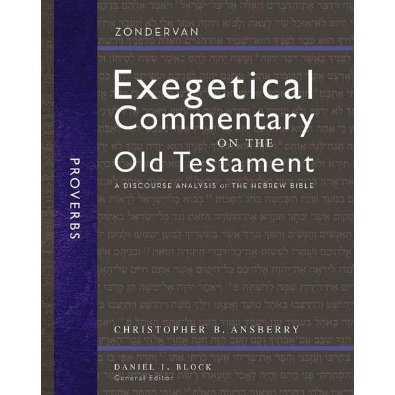 Zondervan Exegetical Commentary on the O Proverbs: A Discourse Analysis of the Hebrew Bible 16, (Hardcover)