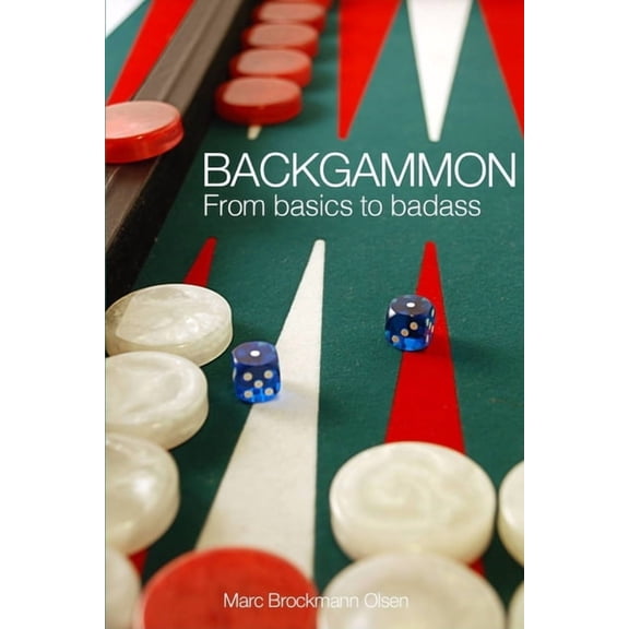 Backgammon: From Basics to Badass, (Paperback)