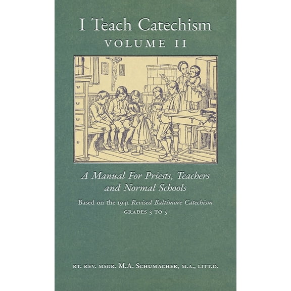 I Teach Catechism: Volume 2: A Manual for Priests, Teachers and Normal Schools, (Paperback)