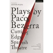 Methuen Drama Play Collections: Plays by Paco Bezerra: Cutting-Edge Spanish Theatre: Grooming; Lord Ye Loves Dragons; Lulú; I Die for I Die Not (Paperback)