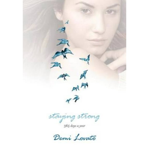 Pre-Owned Staying Strong: 365 Days a Year (Hardcover 9781250051448) by Demi Lovato