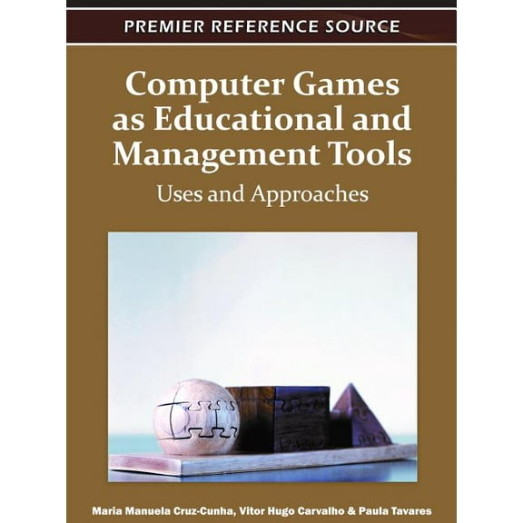 Computer Games as Educational and Management Tools: Uses and Approaches, (Hardcover)