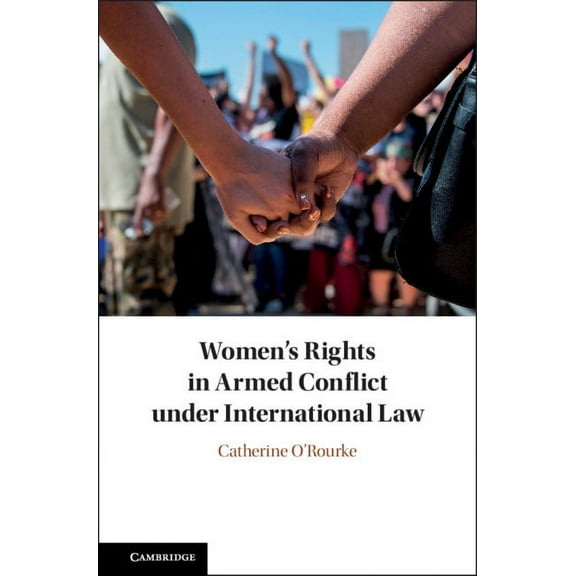 Women's Rights in Armed Conflict Under International Law, (Hardcover)
