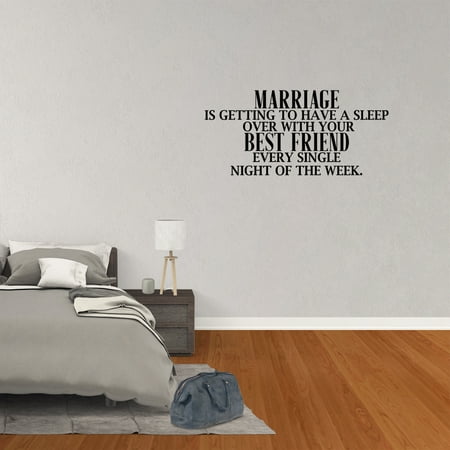 Wall Decal Quote Marriage Is Getting To Have A Sleep Over With Your Best Friend Every Single Night Of The Week Bedroom Decor Art