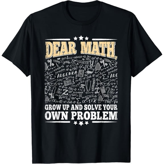 Exquisite and comfortable-Funny Dear Math Grow Up Mathematics Professor Engineer T-Shirt