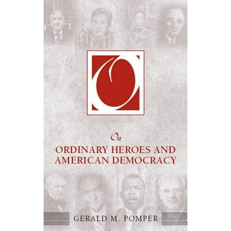 On Ordinary Heroes And American Democracy Ebook Walmart Com