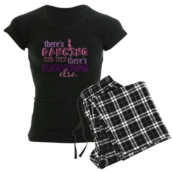 CafePress - Dancing Is Everything Pajamas - Women's Dark Pajamas