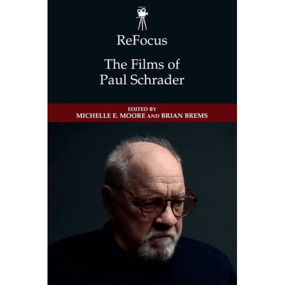 Refocus: The American Directors Refocus: The Films of Paul Schrader, (Hardcover)