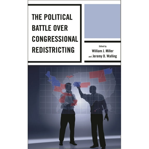 The Political Battle Over Congressional Redistricting, (Paperback)