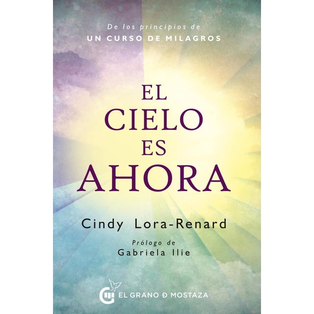 El Cielo es Ahora El grano de mostaza 9788412594799