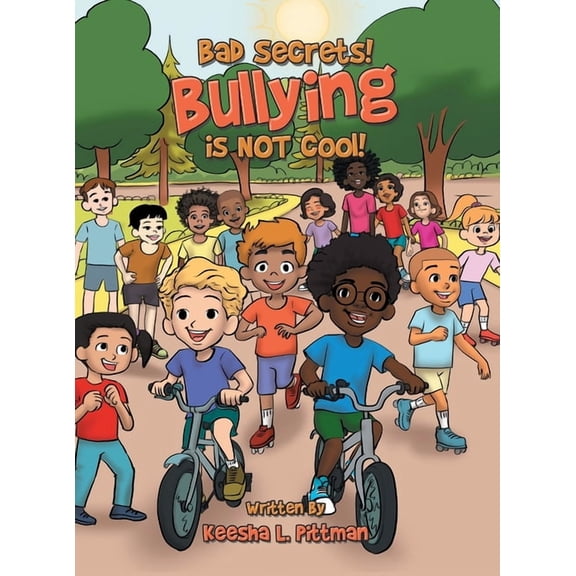Bad Secrets! Bullying is NOT cool!, (Hardcover)